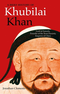A Brief History of Khubilai Khan|Jonathan Clements