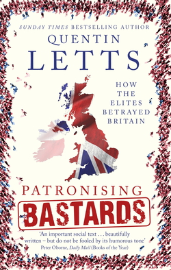 Patronising Bastards|Quentin Letts