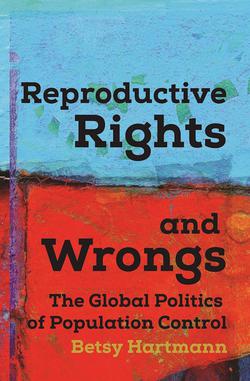 Reproductive Rights and Wrongs|Betsy Hartmann
