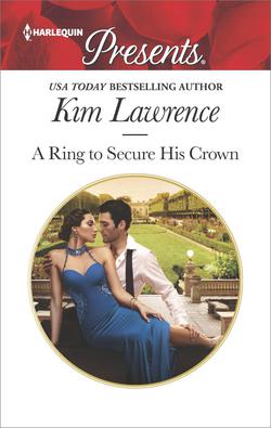A Ring to Secure His Crown|Kim Lawrence