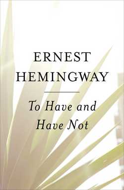 To Have and Have Not|Ernest Hemingway