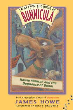 Howie Monroe and the Doghouse of Doom|James Howe