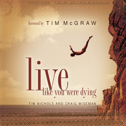 Live Like You Were Dying|Tim Nichols