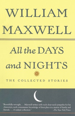 All the Days and Nights|William Maxwell