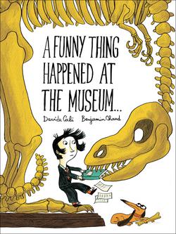 A Funny Thing Happened at the Museum...|Davide Cali