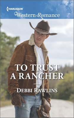 To Trust a Rancher|Debbi Rawlins