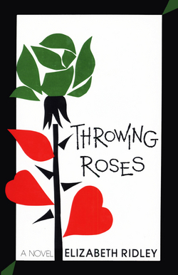 Throwing Roses|Elizabeth Ridley