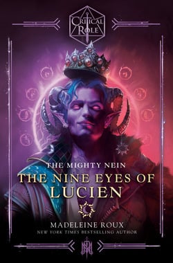 Critical Role: The Mighty Nein--The Nine Eyes of Lucien|Madeleine Roux