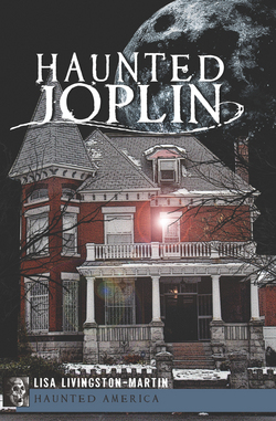 Haunted Joplin|Lisa Livingston-Martin