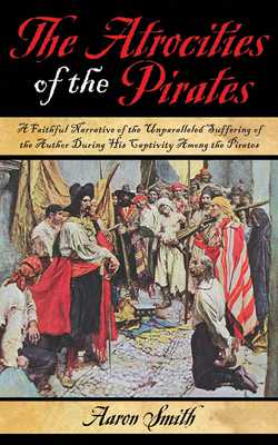 The Atrocities of the Pirates|Aaron Smith