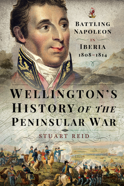 Wellington's History of the Peninsular War|Stuart Reid