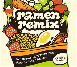 Ramen Remix|Jessica Harlan