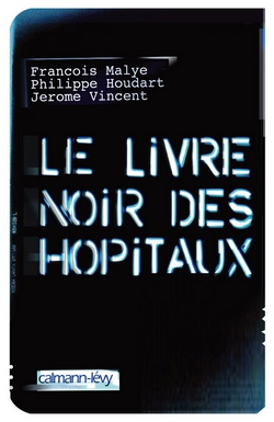 Le Livre noir des hôpitaux|Philippe Houdart