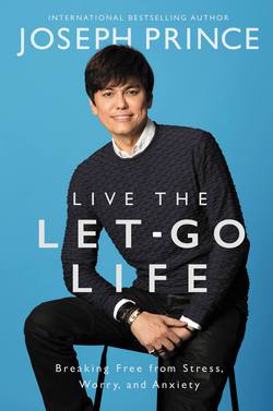 Live the Let-Go Life|Joseph Prince