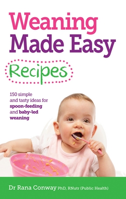 Weaning Made Easy Recipes|Rana Conway