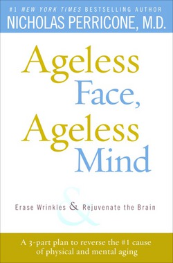 Ageless Face, Ageless Mind|Nicholas Perricone, MD