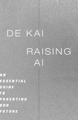 Raising AI|De Kai