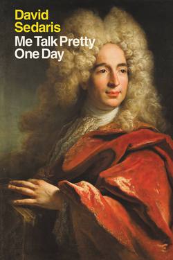 Me Talk Pretty One Day|David Sedaris