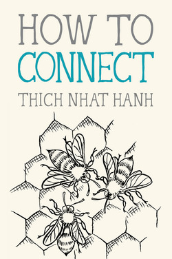 How to Connect|Thich Nhat Hanh