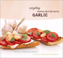 Everything Tastes Better with Garlic|Sara Perry