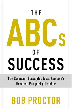 The ABCs of Success|Bob Proctor