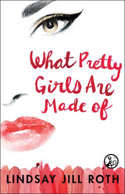What Pretty Girls Are Made Of|Lindsay Jill Roth