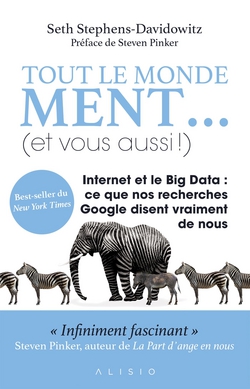 Tout le monde ment... (et vous aussi !)|Seth Stephens-Davidowitz