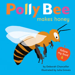 Polly Bee Makes Honey|Deborah Chancellor