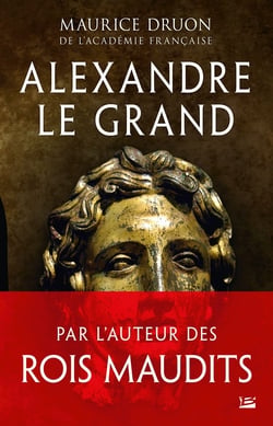 Alexandre le Grand|Maurice Druon