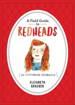 A Field Guide to Redheads|Elizabeth Graeber