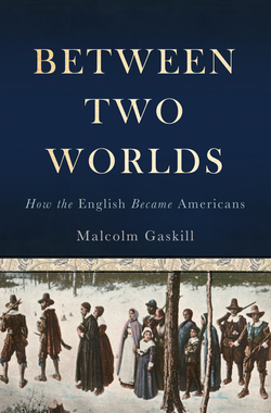 Between Two Worlds|Malcolm Gaskill