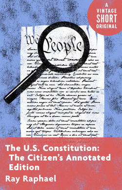 The U.S. Constitution: The Citizen's Annotated Edition|Ray Raphael