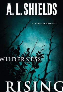 Wilderness Rising|A.L. Shields