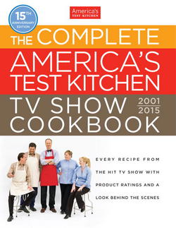 The Complete America's Test Kitchen TV Show Cookbook 2001-2015|America's Test Kitchen
