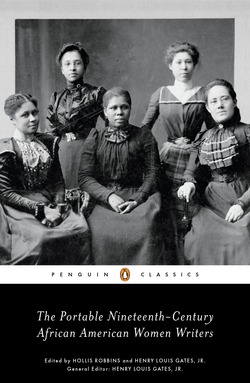 The Portable Nineteenth-Century African American Women Writers|Hollis Robbins