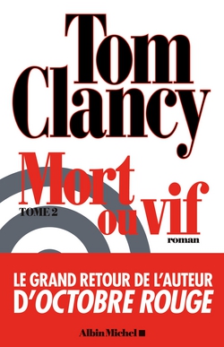 Mort ou vif - tome 2|Tom Clancy