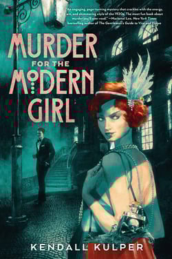 Murder for the Modern Girl|Kendall Kulper