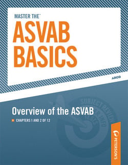 Master the ASVAB Basics--Overview of the ASVAB|Peterson's