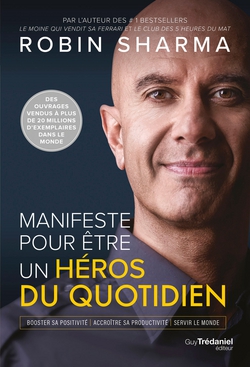 Manifeste pour être un Héros du quotidien|Robin Sharma