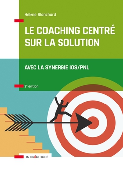 Le Coaching Centré sur la Solution - 2e éd.|Helene Blanchard