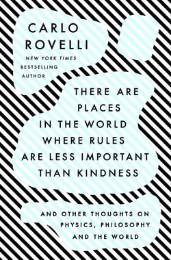There Are Places in the World Where Rules Are Less Important Than Kindness|Carlo Rovelli