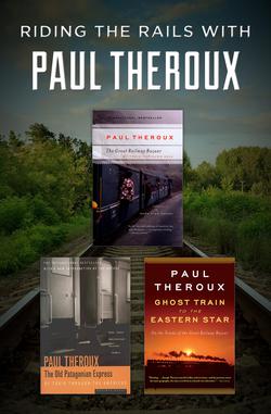 Riding the Rails with Paul Theroux|Paul Theroux