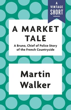 A Market Tale|Martin Walker