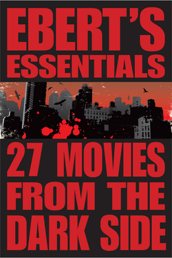 27 Movies from the Dark Side|Roger Ebert