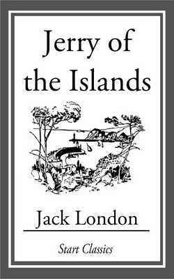Jerry of the Islands|Jack London