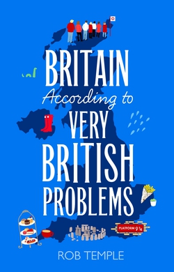 Britain According to Very British Problems|Rob Temple