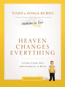Heaven Changes Everything|Todd Burpo