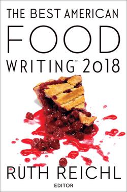 The Best American Food Writing 2018|Ruth Reichl