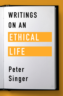 Writings on an Ethical Life|Peter Singer