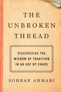 The Unbroken Thread|Sohrab Ahmari
